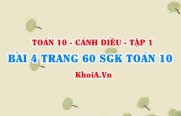 Bài 4 trang 60 SGK Toán 10 tập 1 Cánh Diều